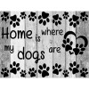 Home Is My Dogs are Diamond Painting Kit
